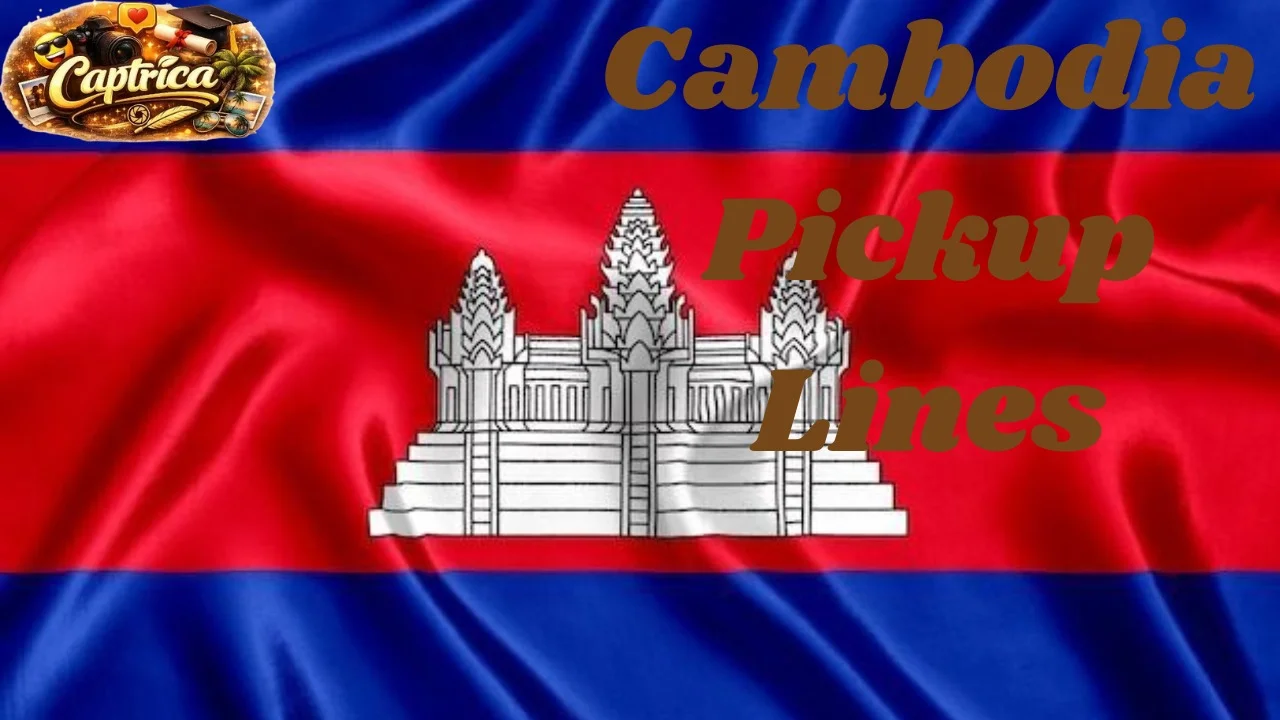 Cambodia Pickup Lines