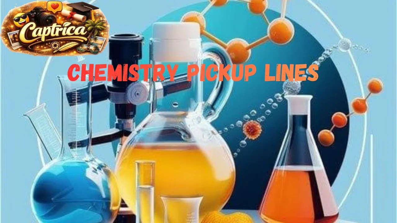 Chemistry Pickup Lines