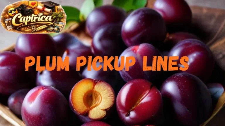 Plum Pickup Lines