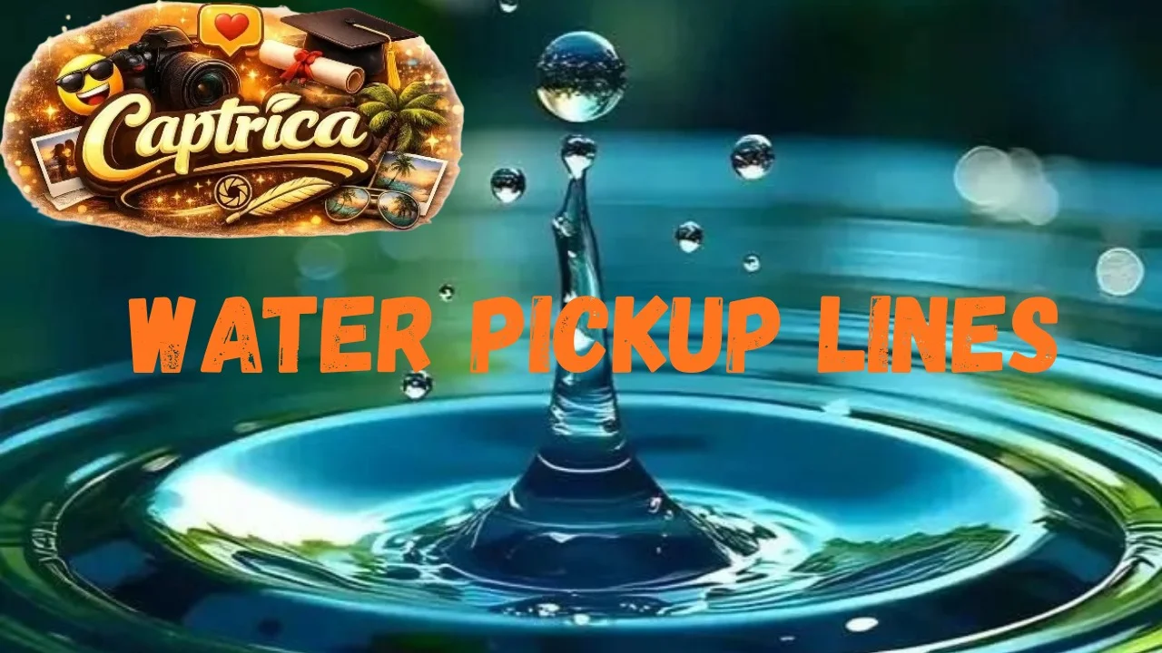 Water Pickup Lines