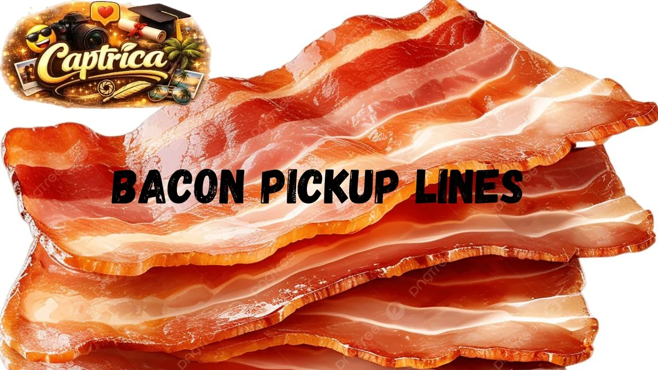 Bacon Pickup Lines