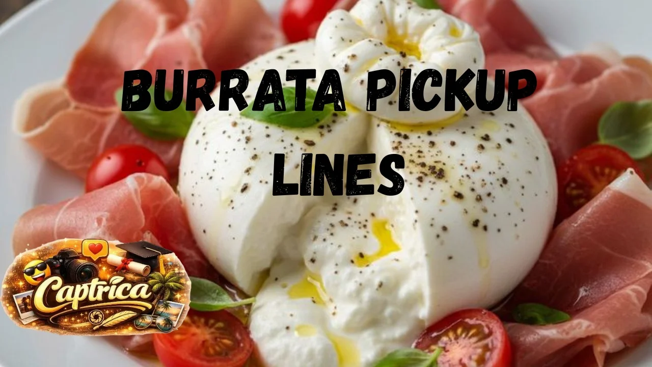 Burrata Pickup Lines