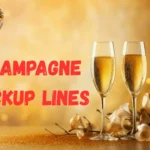 Champagne Pickup Lines