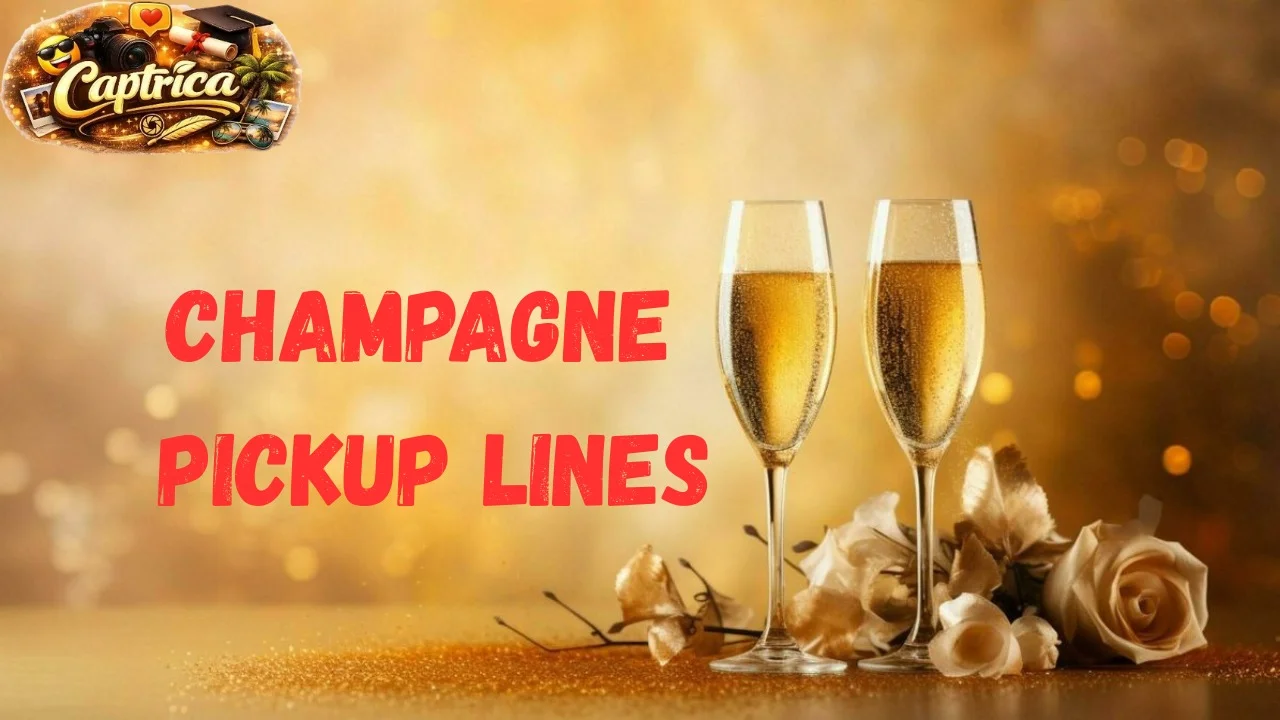 Champagne Pickup Lines