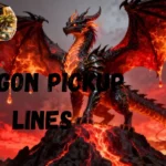 Dragon Pickup Lines