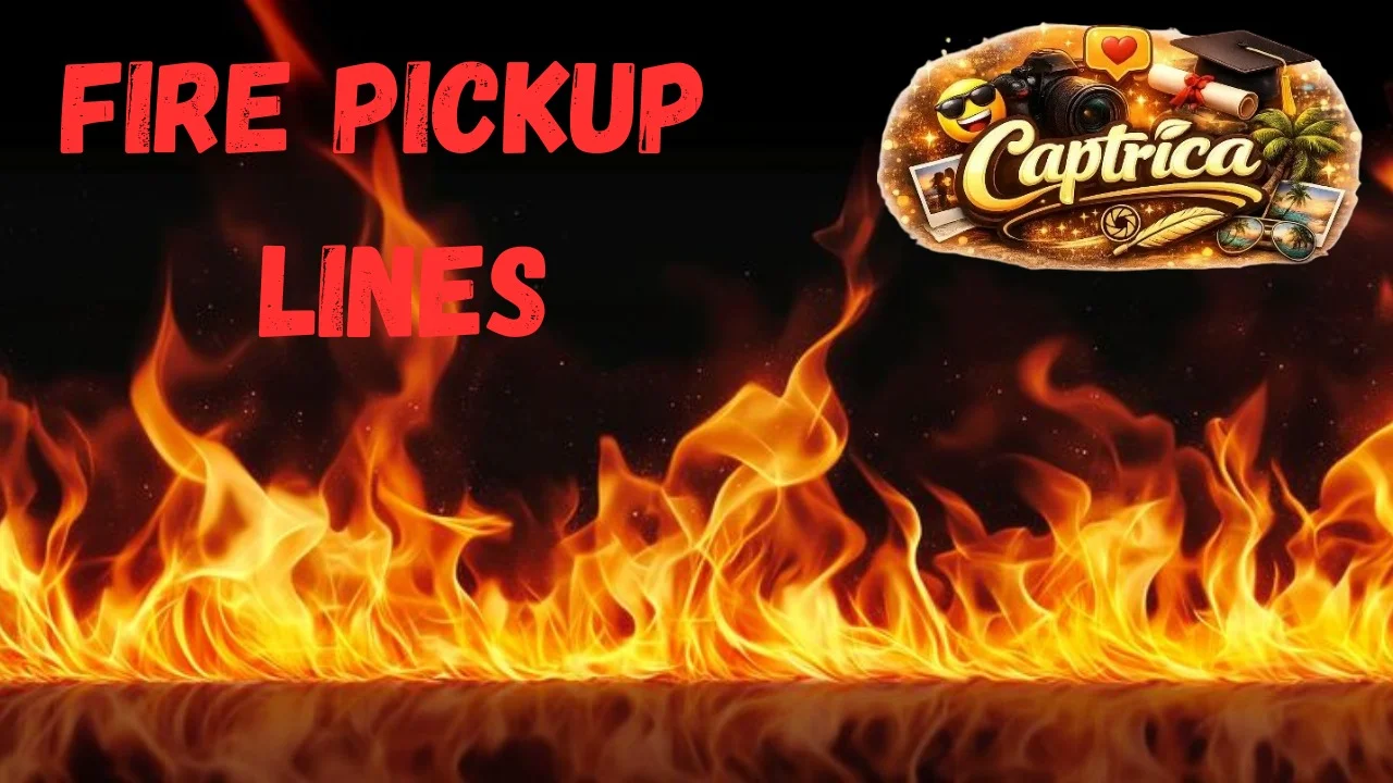 Fire Pickup Lines