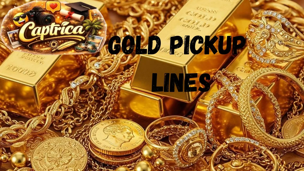 Gold Pickup Lines