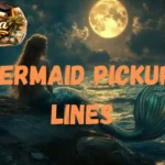 Mermaid Pickup Lines