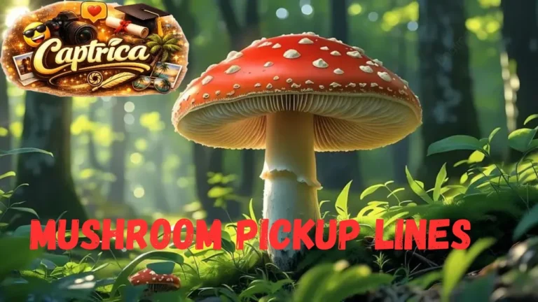 Mushroom Pickup Lines