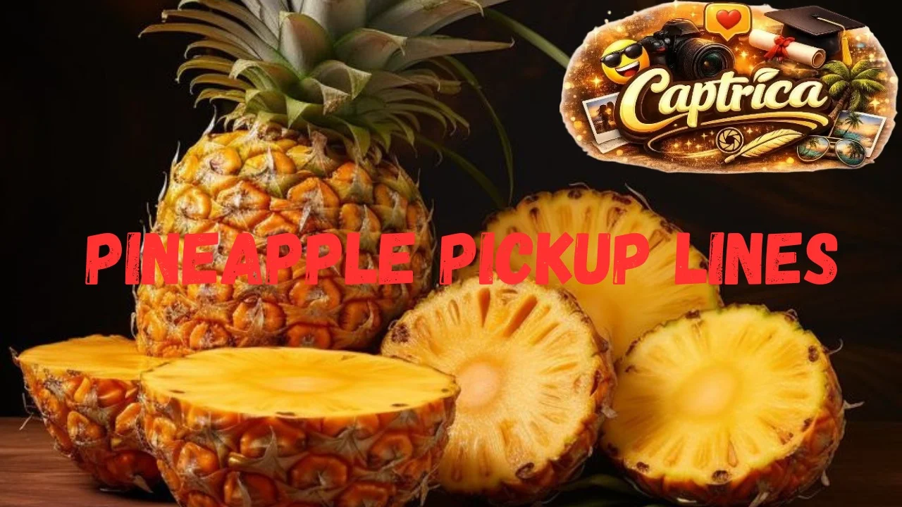 Pineapple Pickup Lines