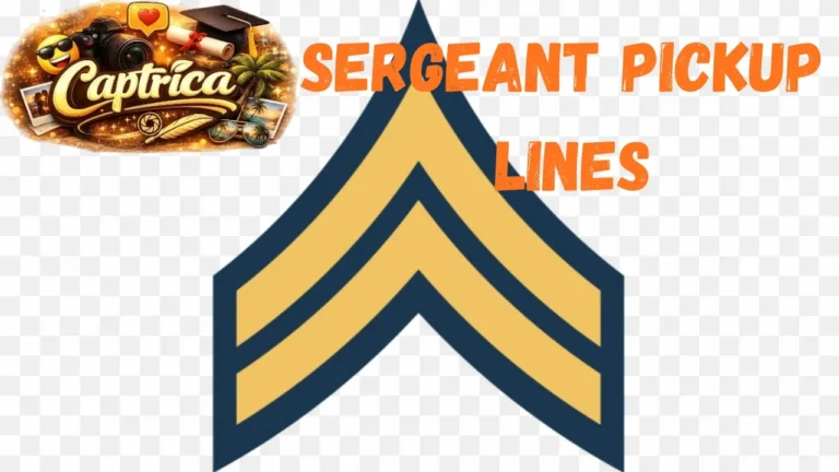 Sergeant Pickup Lines