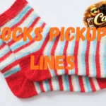 Socks Pickup Lines
