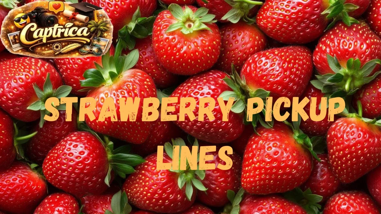 Strawberry Pickup Lines