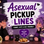 Asexual Pickup Lines