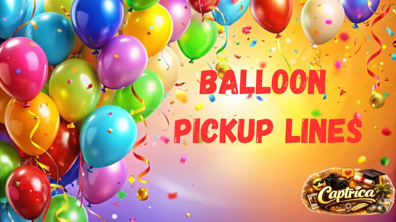 Balloon Pickup Lines