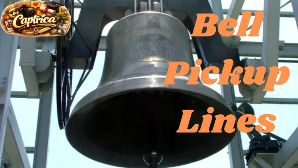 Bell Pickup Lines