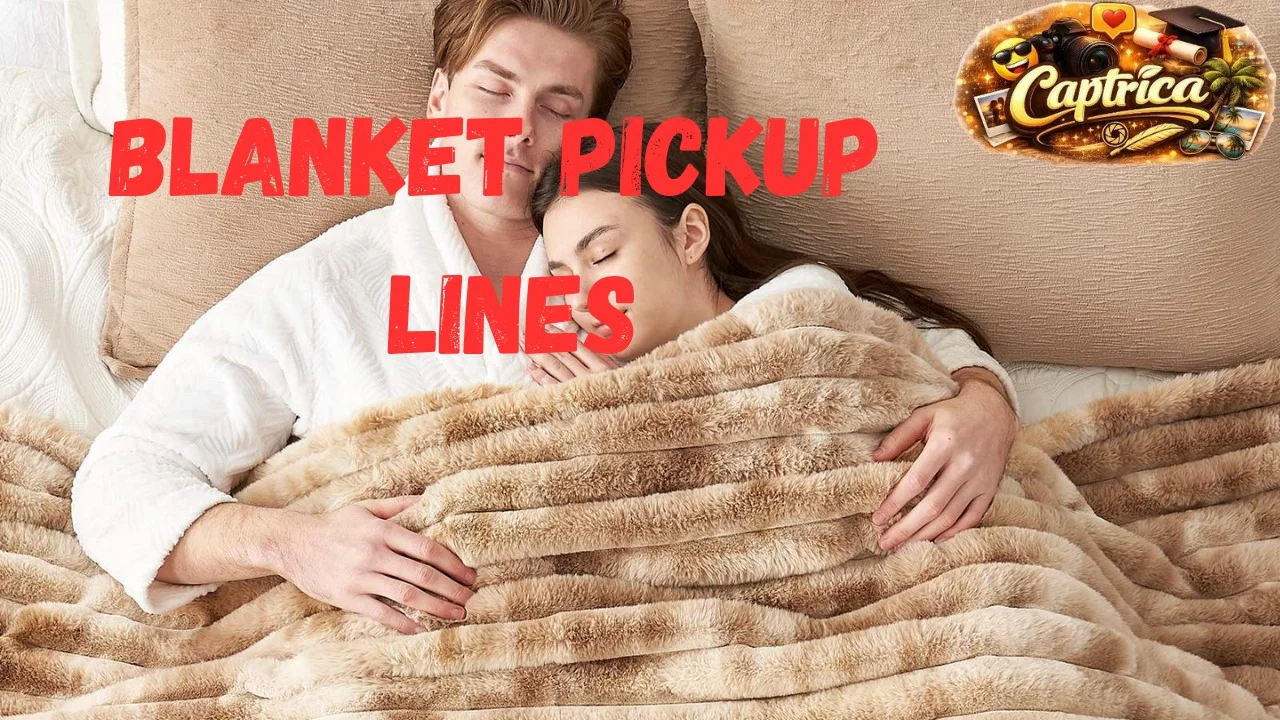 Blanket Pickup Lines