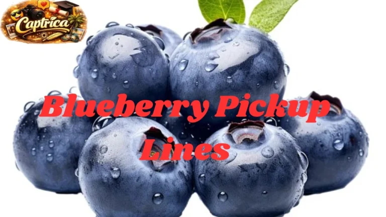 Blueberry Pickup Lines