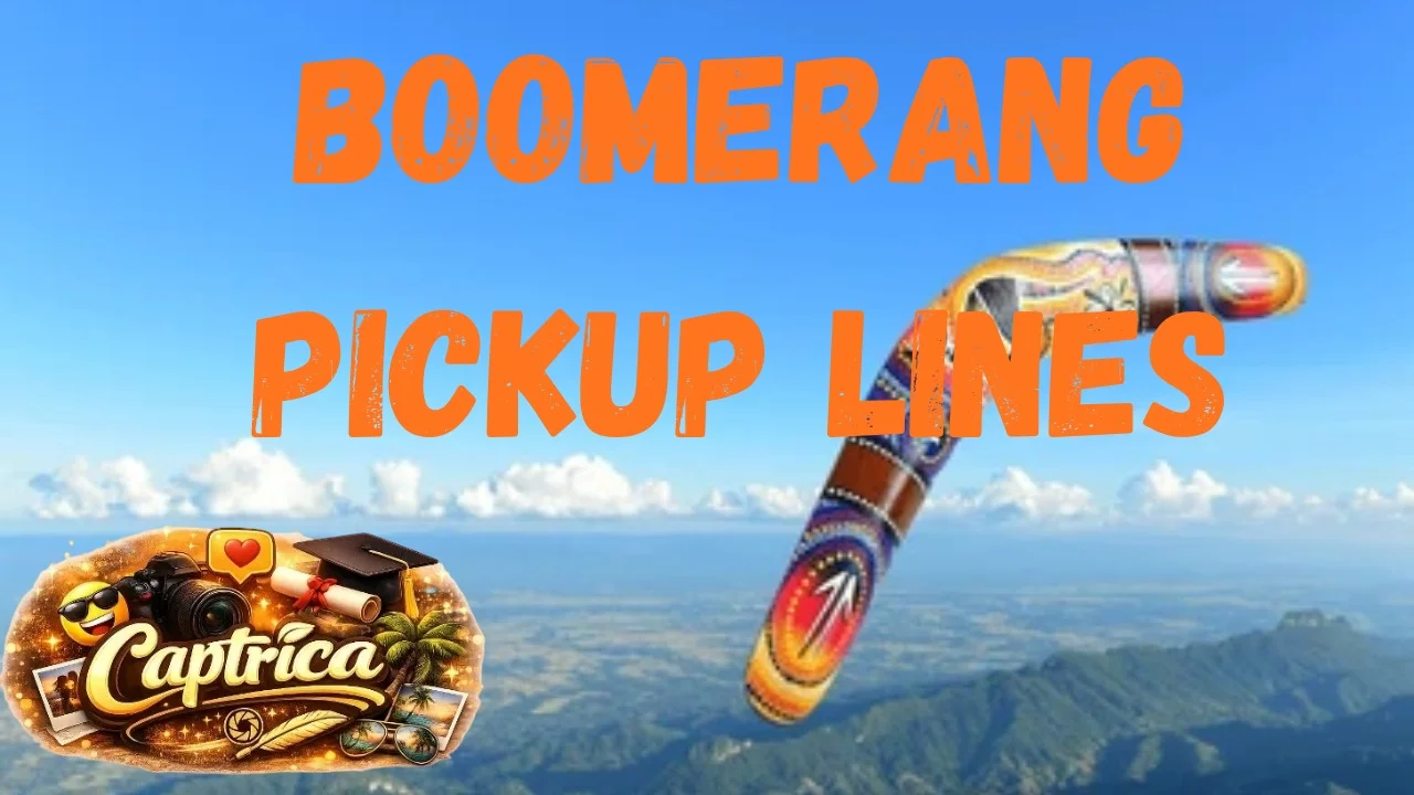 Boomerang Pickup Lines
