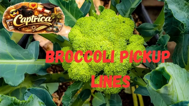 Broccoli Pickup Lines
