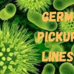 Germ Pickup Lines