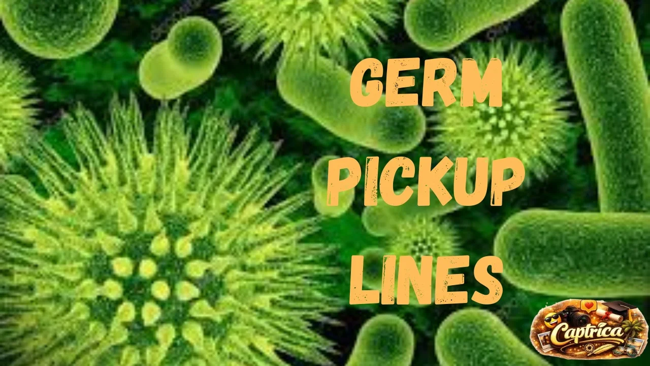 Germ Pickup Lines