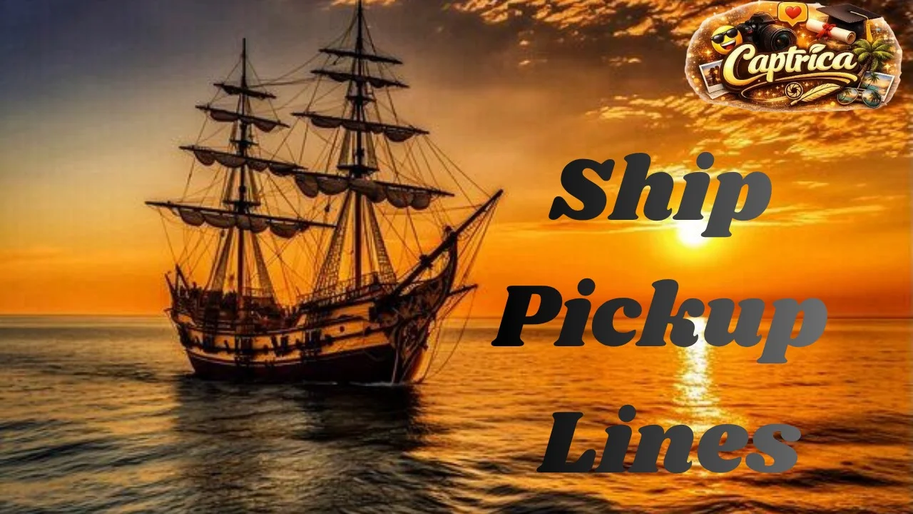 Ship Pickup Lines