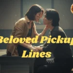 Beloved Pickup Lines