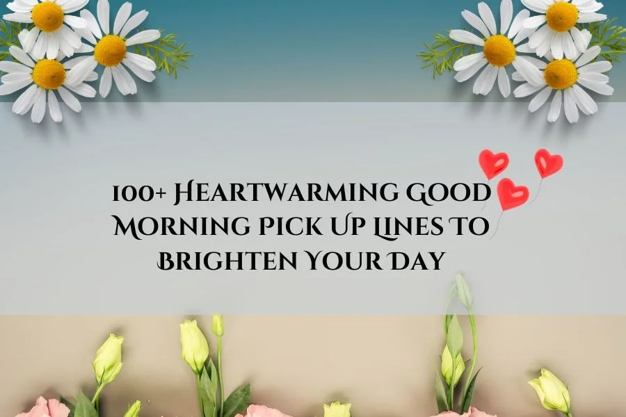 Good Morning Pickup Lines