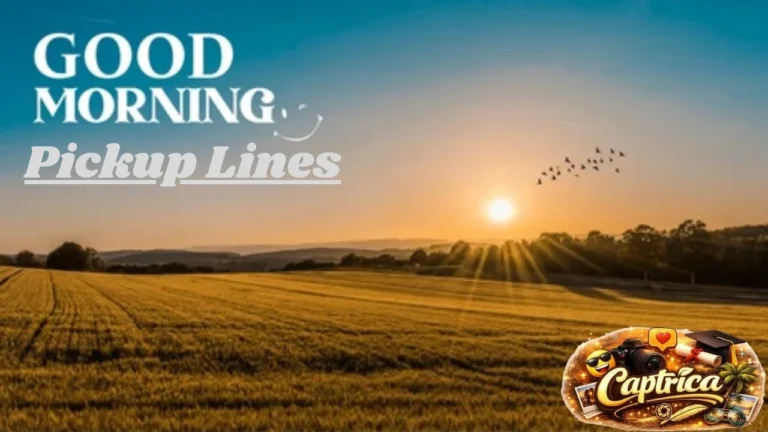 Good Morning Pickup Lines