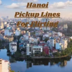 Hanoi Pickup Lines For Flirting