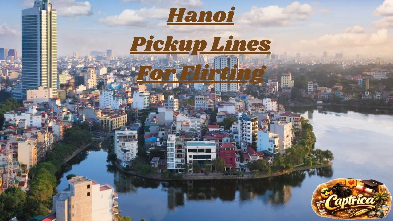 Hanoi Pickup Lines For Flirting