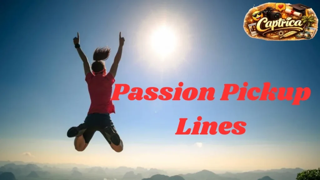 Passion Pickup Lines