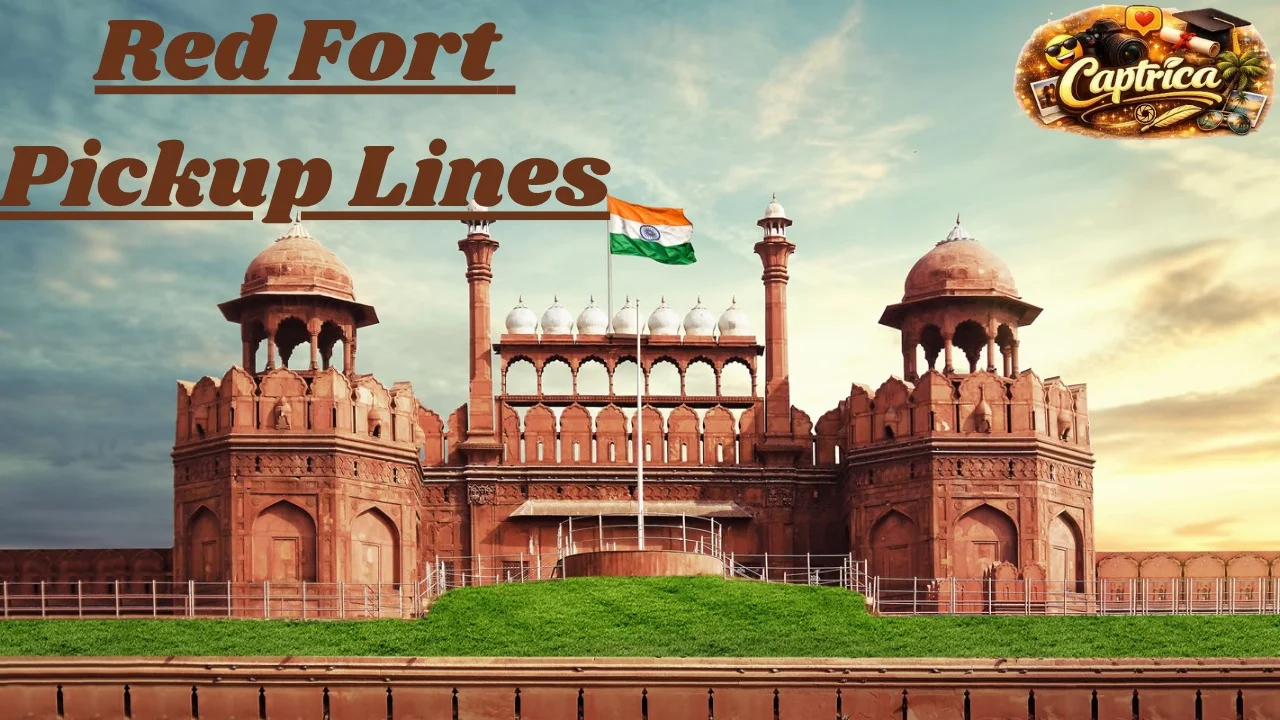 Red Fort Pickup Lines