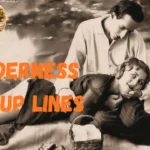 Tenderness Pickup Lines