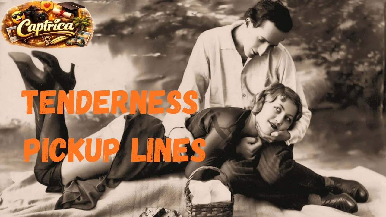 Tenderness Pickup Lines