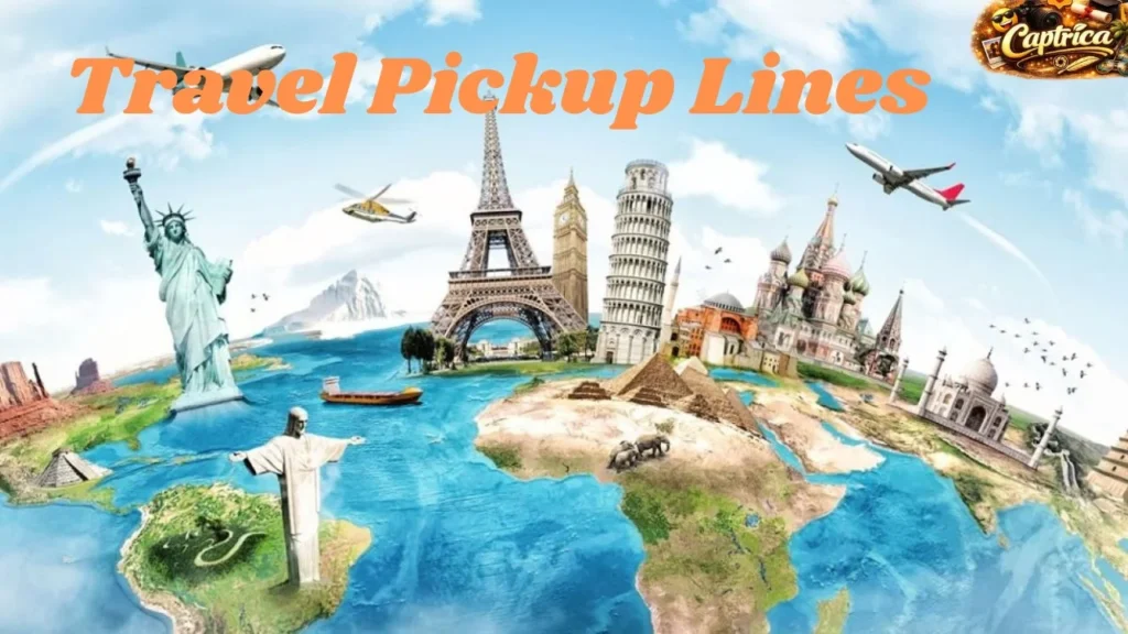Travel Pickup Lines
