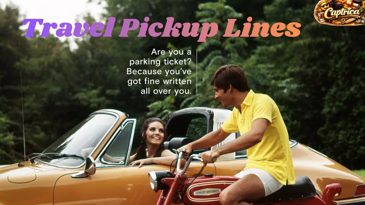 Travel Pickup Lines